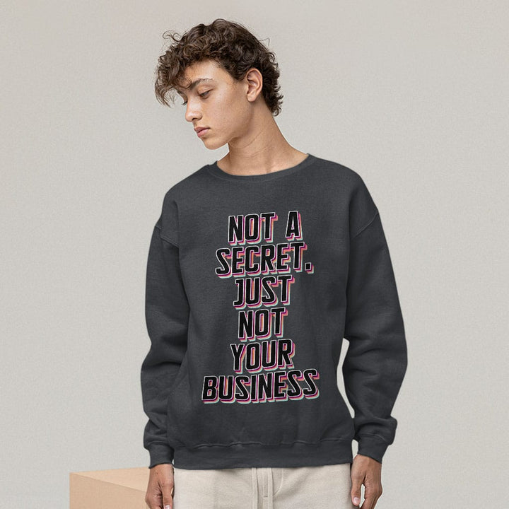 Not a Secret Sweatshirt - Funny Sarcastic Crewneck Sweatshirt - Quote Sweatshirt - Blue Force Sports