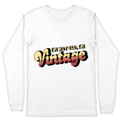 I'm Not Old I'm Vintage Long Sleeve T-Shirt - Graphic T-Shirt - Cool Trendy Long Sleeve Tee - Blue Force Sports