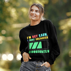 I am Not Lazy Sweatshirt - Printed Crewneck Sweatshirt - Best Design Sweatshirt - Blue Force Sports