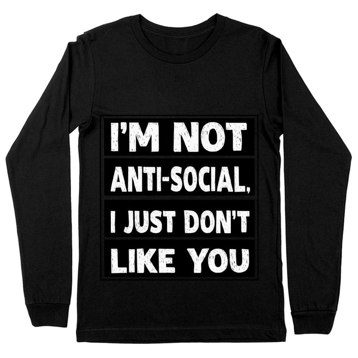 I Don't Like You Long Sleeve T-Shirt - Sarcastic T-Shirt - Printed Long Sleeve Tee - Blue Force Sports